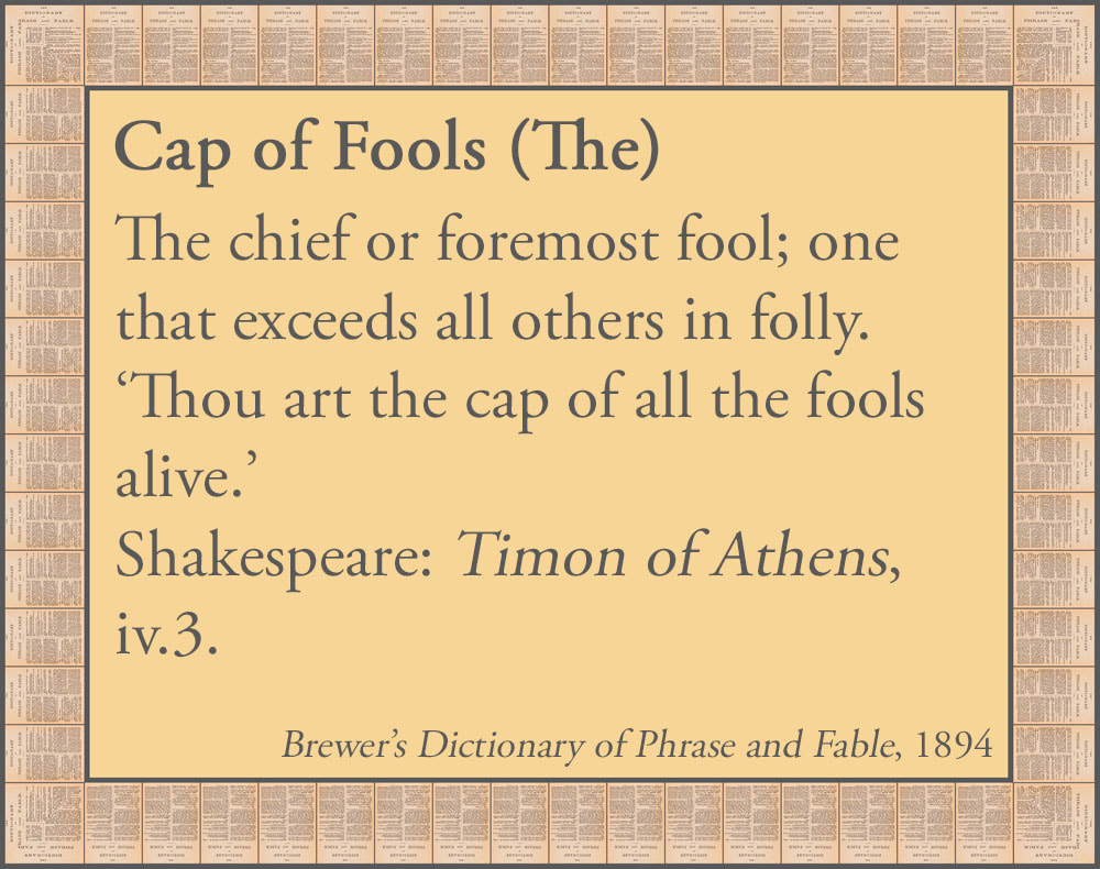 Cap of Fools (The) An extract from Brewers Dictionary of Phrase and Fable